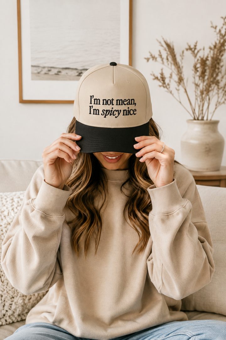 I’m Not Mean, I’m Spicy Nice Cap | Blonde Ambition Apparel