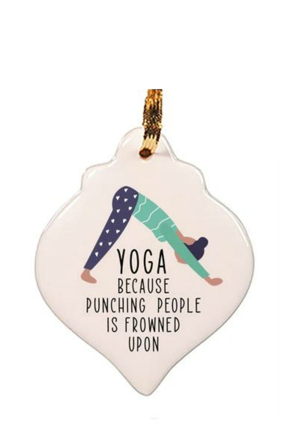 Ornement - Yoga Parce que frapper les gens est mal vu | HelloGoodTime Inc.